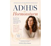 ADHS im Hormonsturm: Wenn ADHS in den Wechseljahren noch spürbarer wird: Brain Fog, Reizbarkeit, Erschöpfung und innere Unruhe verstehen, gezielt ... - Dein Neustart in der zweiten Lebenshälfte)