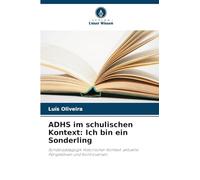 ADHS im schulischen Kontext: Ich bin ein Sonderling