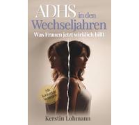 ADHS in den Wechseljahren: Was Frauen jetzt wirklich hilft