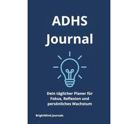 ADHS Journal: Dein täglicher Planer für Fokus, Reflexion und persönliches Wachstum