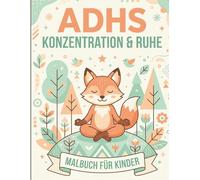 ADHS Konzentration & Ruhe Malbuch für Kinder: 50 Achtsamkeitsübungen zur Förderung von Fokus und Selbstvertrauen | 102 Seiten mit schwarzen Rückseiten gegen Durchscheinen | Geschenk für Kinder