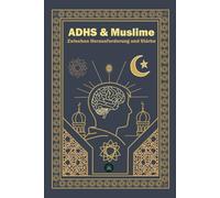 ADHS & Muslime: Zwischen Herausvorderung und Stärke