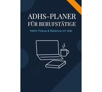 ADHS-Planer für Berufstätige: Mehr Fokus & Balance im Job