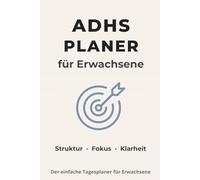 ADHS PLANER für Erwachsene: Der einfache Tagesplaner für Erwachsene