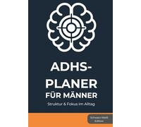 ADHS Planer für Männer: Struktur & Fokus im Alltag