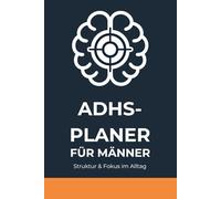 ADHS Planer für Männer: Struktur & Fokus im Alltag