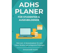 ADHS Planer für Studenten & Auszubildende: Dein Lern- & Semesterplaner für mehr Fokus, Struktur und erfolgreiche Prüfungen