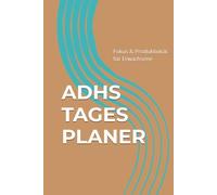 ADHS Planer - Premium Edition: Fokus & Produktivität für Erwachsene
