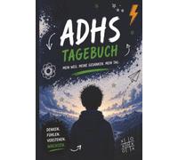 ADHS Tagebuch für Jungen - Mit täglichen Übungen, Reflexionen und Gefühlsseiten: Mein Weg. Meine Gedanken. Mein Tag.