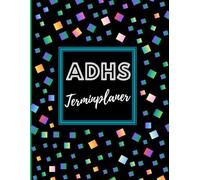 ADHS Terminplaner: Undatierter Planer zur besseren Organisation und Stressbewältigung für Menschen mit ADHS/ADS