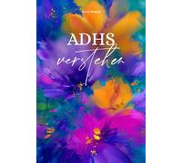ADHS verstehen: Wie dein ADHS tickt und was es beeinflusst - Tagebuch für Erwachsene