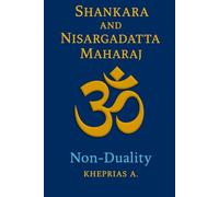Adi Shankaracharya and Nisargadatta Maharaj From Duality to the One: Shankara and Nisargadatta Beyond Time - Canada Edition (The Way of the One - Non-Duality Series)