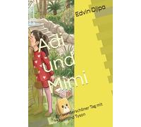 Adi und Mimi: Ein wunderschöner Tag mit Mami und Tyson