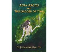 Adia Arcos and The Dagger of Time