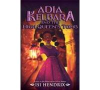 Adia Kelbara And The High Queens Tomb (ebook)