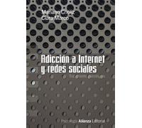 Adicción a Internet y redes sociales: Tratamiento psicológico (Alianza Ensayo)