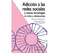 Adicción a las redes sociales y nuevas tecnologías en niños y adolescentes: Guía para educadores (Ojos Solares)