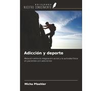 Adicción y deporte: Relación entre la integración social y la actividad física en pacientes con adicciones