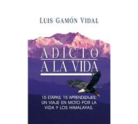 ADICTO A LA VIDA: 15 etapas, 15 aprendizajes: un viaje en moto por la vida y los Himalayas (blanco y negro)