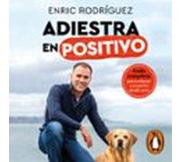 Adiestra En Positivo (audiolibro)