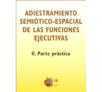 ADIESTRAMIENTO SEMIOTICO ESPACIAL FUNCIONES EJECUTIVAS II