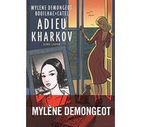 Adieu Kharkov : Tome 1 by Mylène Demongeot(2015-08-28)