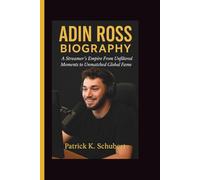 ADIN ROSS BIOGRAPHY: A Streamer’s Empire From Unfiltered Moments to Unmatched Global Fame