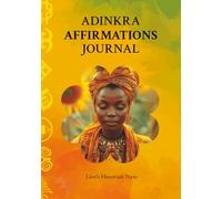 Adinkra Affirmations Journal: Discover the profound wisdom and symbolism of Adinkra symbols, a rich cultural heritage of the Akan people in Ghana.