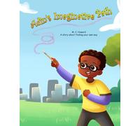 Adin's Imaginative Path: A story about finding your own way