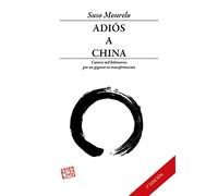 Adiós a China.: Catorce mil kilómetros por un gigante en transformación: 6 (Leer y Viajar)