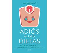 Adiós a las dietas: Un método integral para equilibrar tu peso para siempre – Zenith