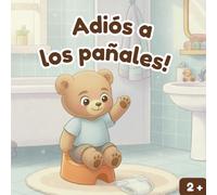 Adiós a los pañales: La gran aventura del orinal de Leo - Un libro para acompañar el aprendizaje de la limpieza (Las pequeñas aventuras de Leo)