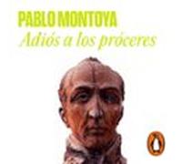 Adiós A Los Próceres (audiolibro)