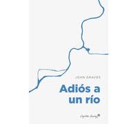 Adiós a un río (Narrativa)