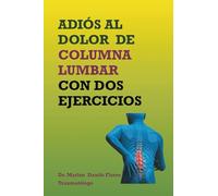 ADIOS AL DOLOR DE COLUMNA LUMBAR CON DOS EJERCICIOS: ALIVIAR EL DOLOR DE LA COLUMNA EN CASA