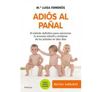 Adiós al pañal: El método definitivo para solucionar la enuresis infantil (Prácticos)