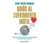 Adiós Al Sufrimiento Inútil (audiolibro)