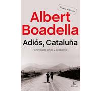 Adiós Cataluña: Crónica de amor y de guerra (Fuera de colección)