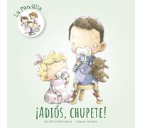 ¡Adiós, Chupete!: 1 (La pandilla)