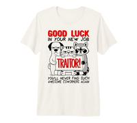 Adiós compañeros de Trabajo, Dejar el Trabajo Colega Renunciando; Traidor Camiseta Premium