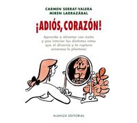 ¡Adiós, corazón!: Aprenda a frontar con éxito y paz interior los distintos retos que el divorcio y la ruptura amorosa le plantean (Libros Singulares (LS))