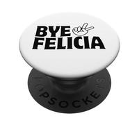 Adiós Felicia Sassy Cita Declaración audaz PopSockets PopGrip Adhesivo