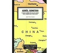 Adiós, Gongtan. Un viaje en autobús, tren, taxi, barca, triciclo, moto y furgoneta por la China central: 2 (niberta - Cuadernos Livingstone)