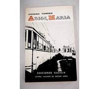 ADIOS, MARIA. Novela. Premio Galicia do Centro Gallego do Buenos Aires.