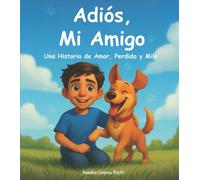 Adios, Mi Amigo: Una Historia de Amor, Perdida y Milo