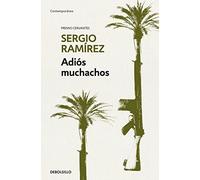 Adiós muchachos: Una Memoria De La Revolucion Sandinista (Contemporánea)