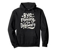 Adiós, Mudarse a Delaware Sudadera con Capucha