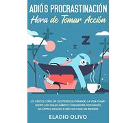 Adiós procrastinación, hora de tomar acción: Te sientes como un oso perezoso mirando la vida pasar? Rompe con malos hábitos y encuentra motivación sin límites. Incluso siendo un flojo sin remedio