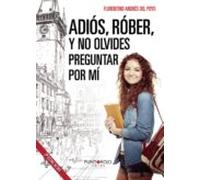 Adios Rober Y No Olvides Preguntar Por Mi