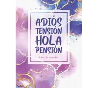 Adiós Tensión Hola Pensión - Libro de Recuerdos: Para felicitaciones y mensajes escritos a mano · Ideal como regalo de despedida para los compañeros al jubilarse · Hermosa cubierta con tonos púrpura
